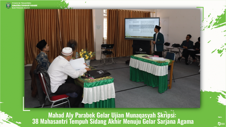 MAHAD ALY PARABEK GELAR UJIAN MUNAQASYAH SKRIPSI: 38 MAHASANTRI TEMPUH SIDANG AKHIR MENUJU GELAR SARJANA AGAMA